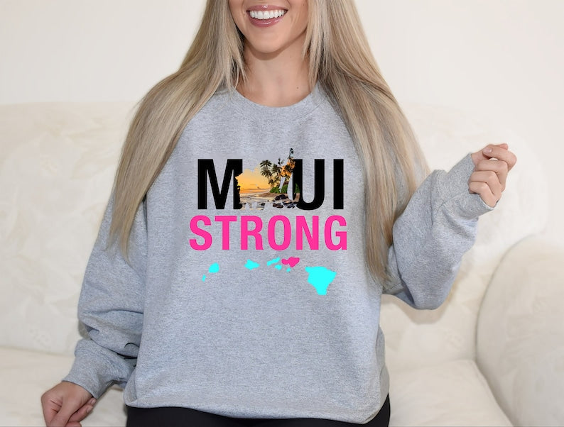 Maui Strong Sweatshirt, Maui Wildfire Relief, Pray For Maui Sweatshirt, Hawaii Strong, Save Maui Sweatshirt, Pray For Hawaii Fires Sws1856