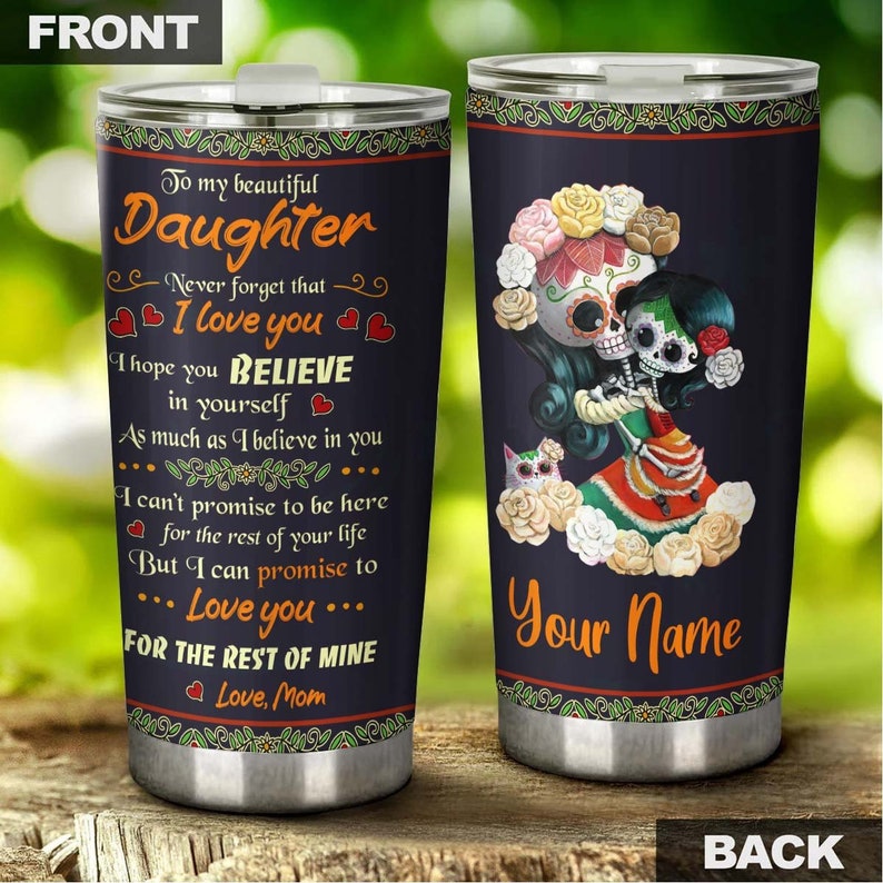 Sugar Skull Mom To Daughter I Love You Personalized Tumbler-Skull Tumbler-Skull Birthday Gift Christmas Gift For Daughter From Mom