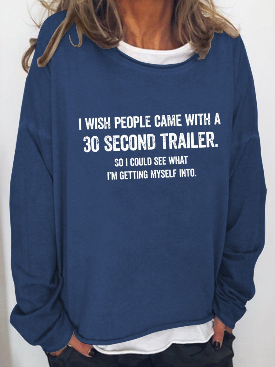 Women I Wish People Came With A 30 Second Trailer Funny Saying Long Sleeve Top
