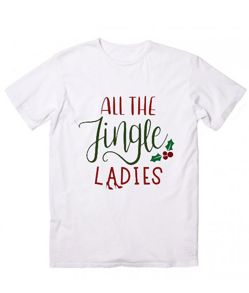 All The Jingle Ladies T Shirt