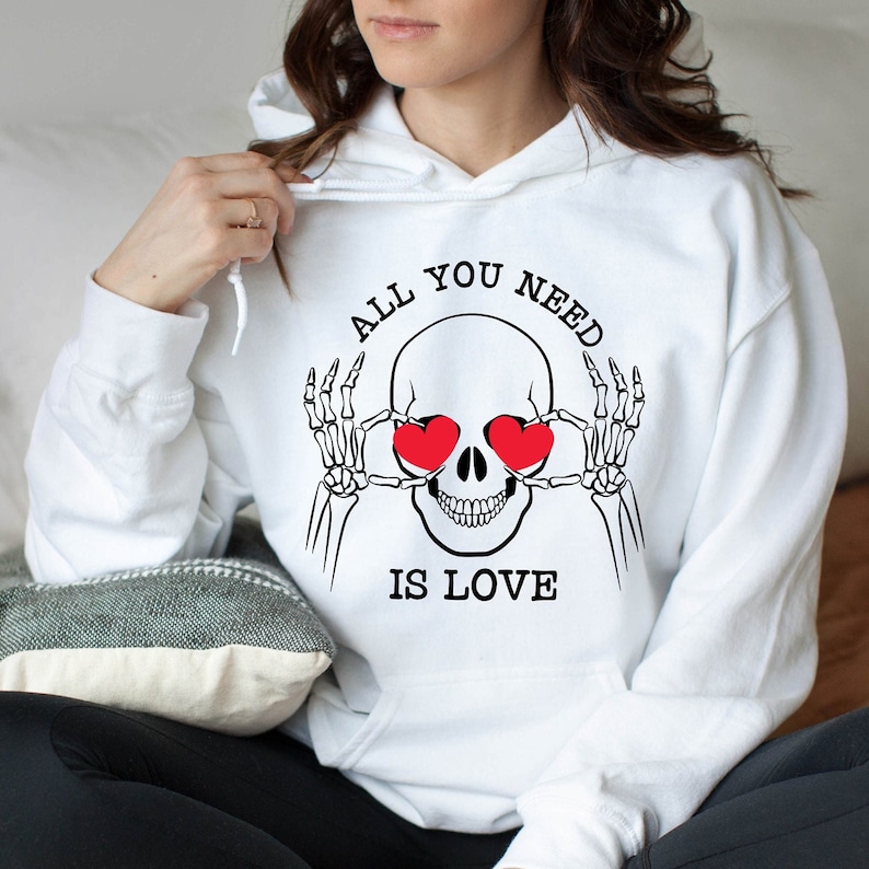 All You Need Is Love Hoodie, Valentine’s Skeleton Hoodie, Valentine’s Skull Hoodie, Valentine’s Day, Couples Hoodie, Couples Matching Hoodie