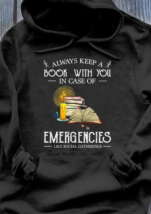 Always Keep A Book With You In Case Of Emergencies Like Social Gatherings Birthday Gift Hoodie