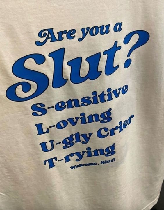 Are You A Slut Shirt Are You A Slut Sensitive Loving Ugly Crier Trying T Shirt