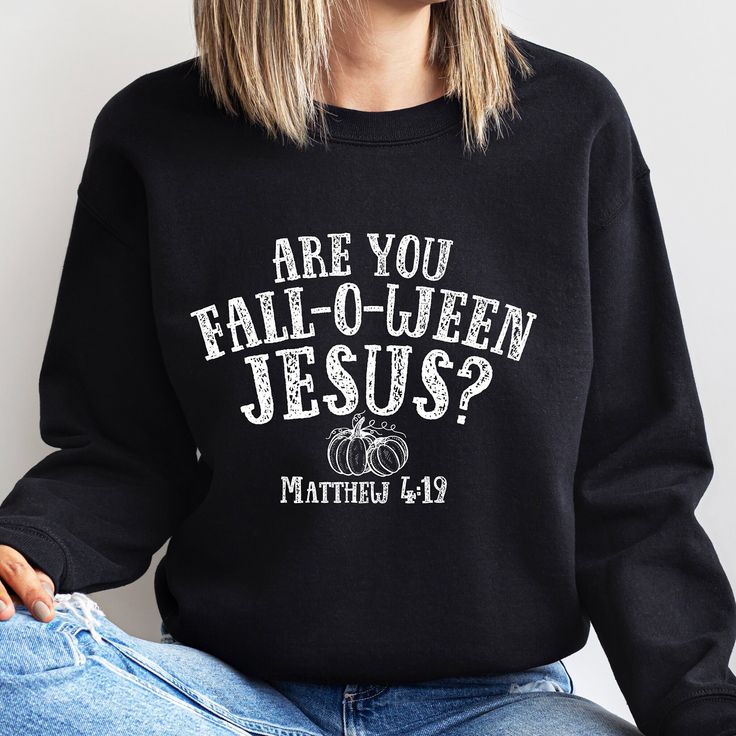 Are You Fall O Ween Jesus Sweatshirt, Christian Halloween Sweater, Pumpkin Sweatshirt, Halloween Party Sweater, Matthew 419, Jesus Gift