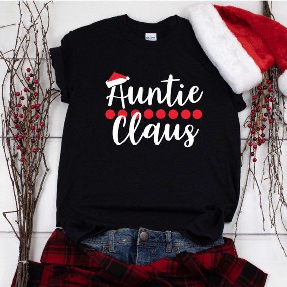 Auntie Claus Shirt, Aunt christmas shirt, aunt shirt, christmas t shirt, holiday shirts, aunt life, gift for aunt, christmas gifts, mom life