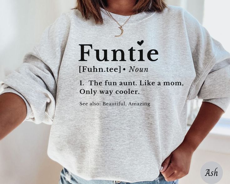 Auntie Sweatshirt, Funny Aunt Sweater, Funtie Shirt, Cool New Aunt Shirts, Best Aunt TShirt, Birthday Gift for Sister, Auntie Mother’s Day