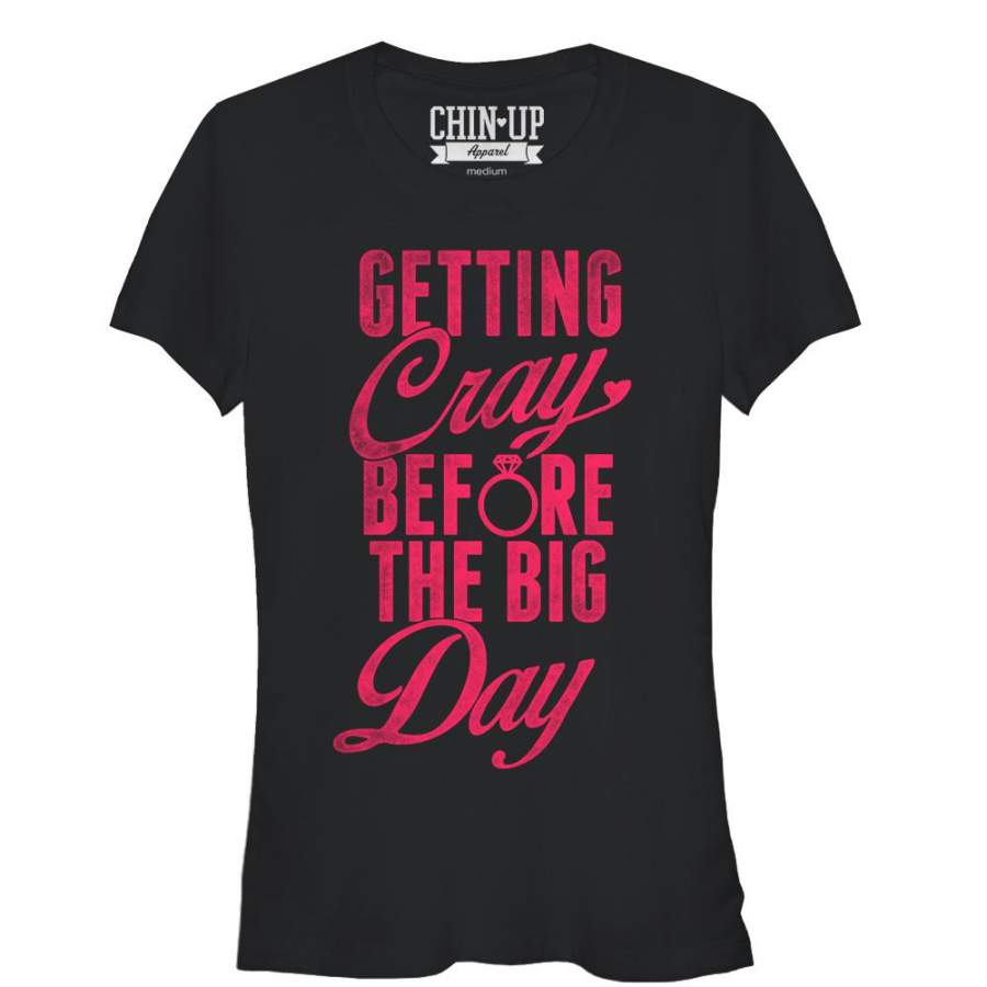 CHIN UP Junior’s Getting Cray Before the Big Day  T Shirt Black S