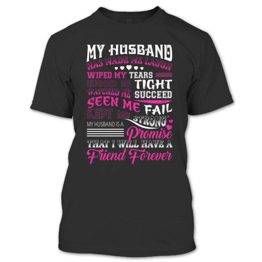 My Husband Has Make Me Laugh T Shirt, I’m Proud To Be His Wife Shirt, Couple Shirt