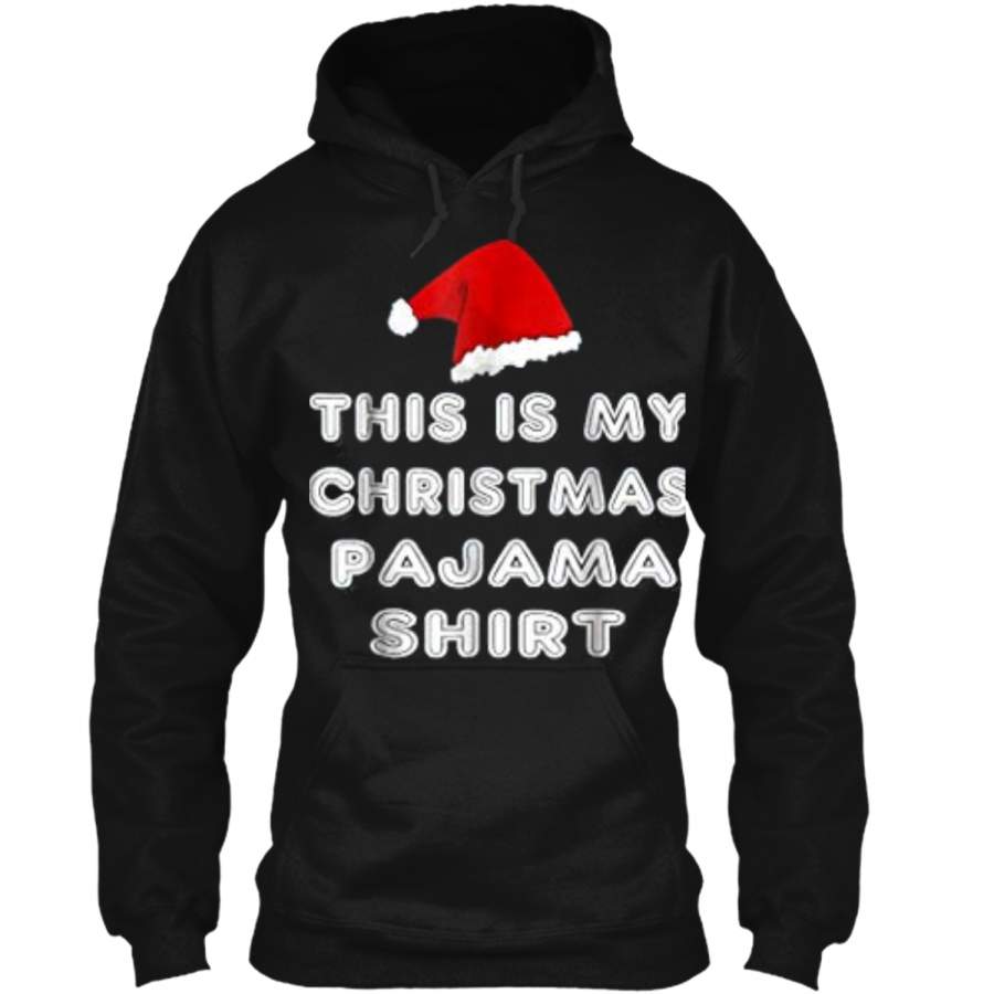 This Is My Christmas Pajama  – Santa Hat For Adult Kids Pullover Hoodie   Christmas Gift Ideas