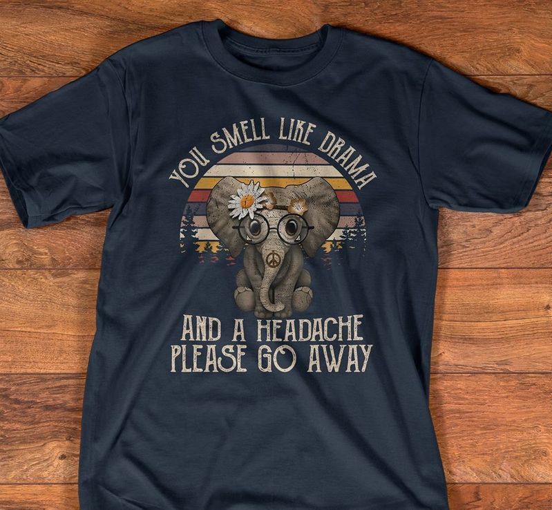 You Smell Like Drama And A Headache Please Go Away Elephant Hippie Vintage Navy T-Shirt