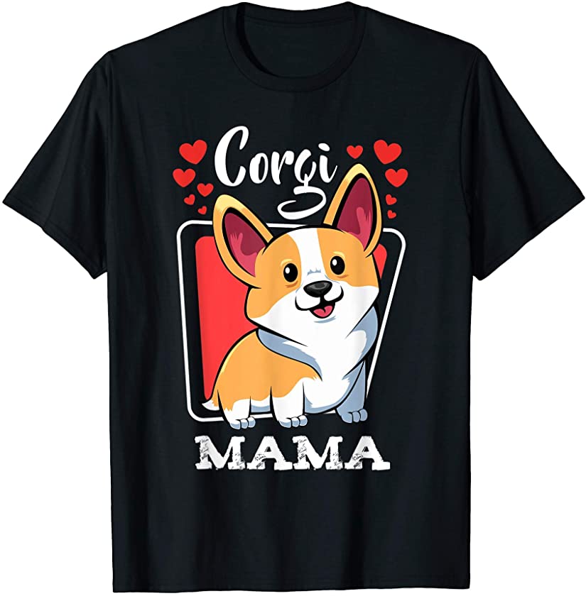 Pembroke Welsh Corgi Mama Puppy Dog Mom Pets Animals Lover T-Shirt