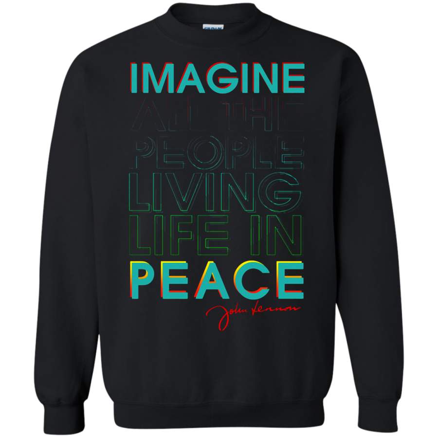 AGR John Lennon Imagine All The People Living Life In Peace Sweatshirt