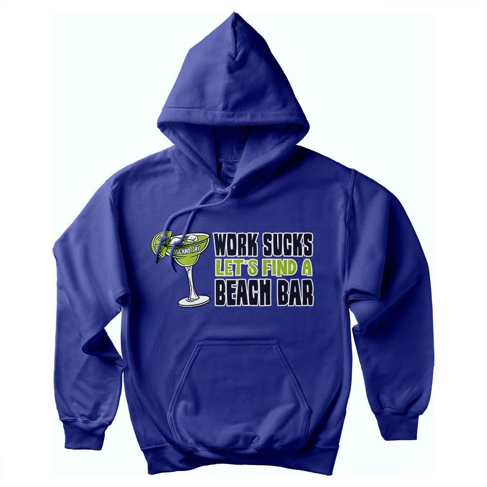 Work Sucks Let’s Find A Beach Bar Cocktail Relax Chill Vibe Gift For Men Women Standard/Premium T-Shirt Hoodie