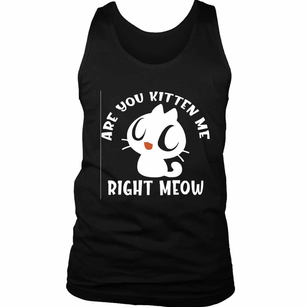 Are You Kitten Me Right Meow Range Men’s Tank Top