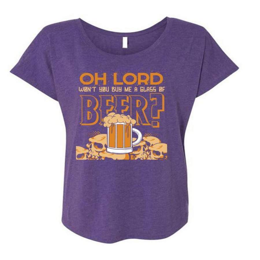 You Buy Me A Glass Of Beer T Shirt, I Love Drinking T Shirt, Cool Shirt (Ladies’ Triblend Dolman Sleeve)