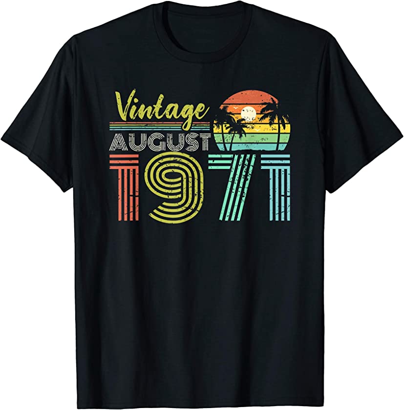 50th Birthday Vintage August 1971 Fifty Years Old T-Shirt