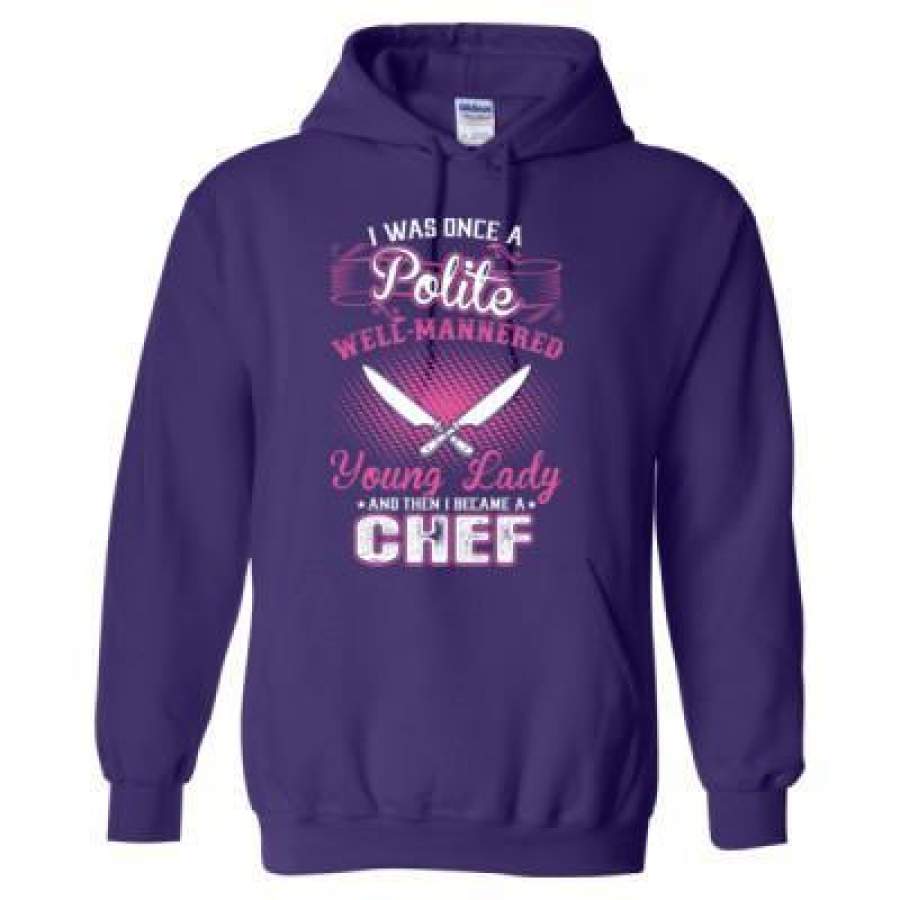 AGR I Was Once A Polite Well Mannered Young Lady And Then I Became A Chef – Heavy Blend™ Hooded Sweatshirt