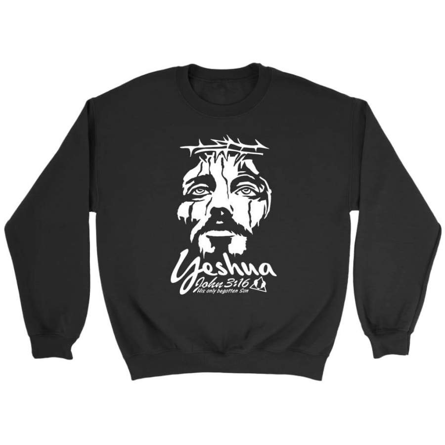 Yeshua John 3:16 His only begotten Son sweatshirt | christian sweatshirt