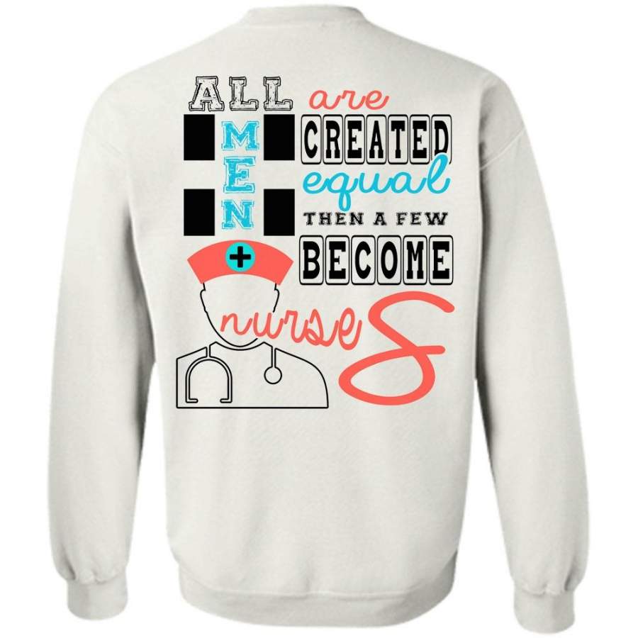 My Job T Shirt, A Few Become Nurses Sweatshirt