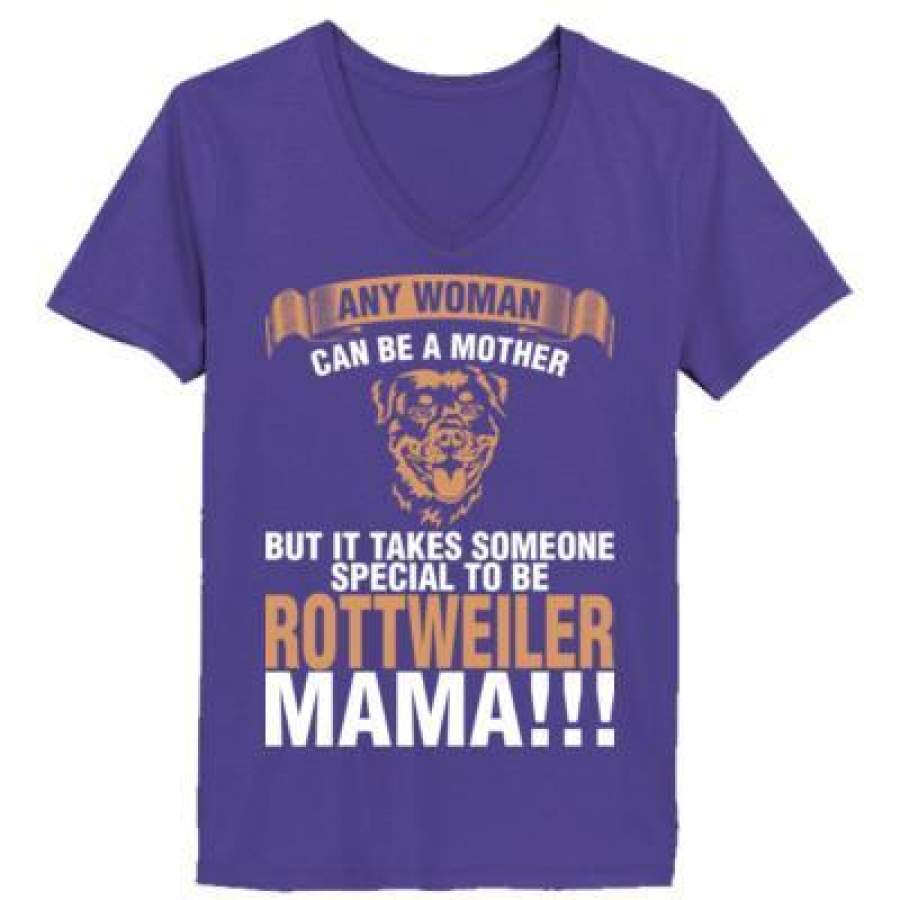 AGR Any Woman Can Be A Mother But It Takes Someone Special To Be Rottweiler Mama – Ladies’ V-Neck T-Shirt