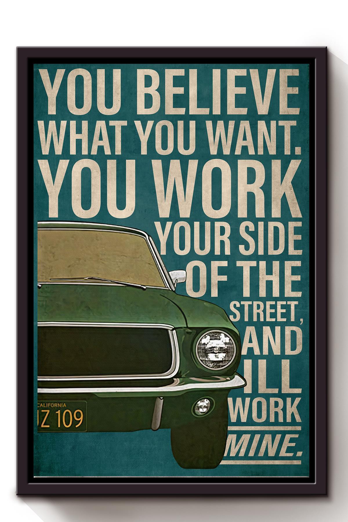 You Believe What You Want Motivation Quote Wall Art For Home Decor Car Repair Shop Decor Framed Canvas