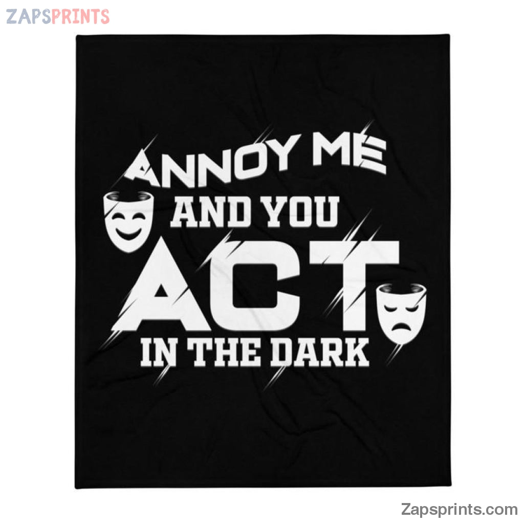 Annoy Me Stage Manger Broadway Blanket