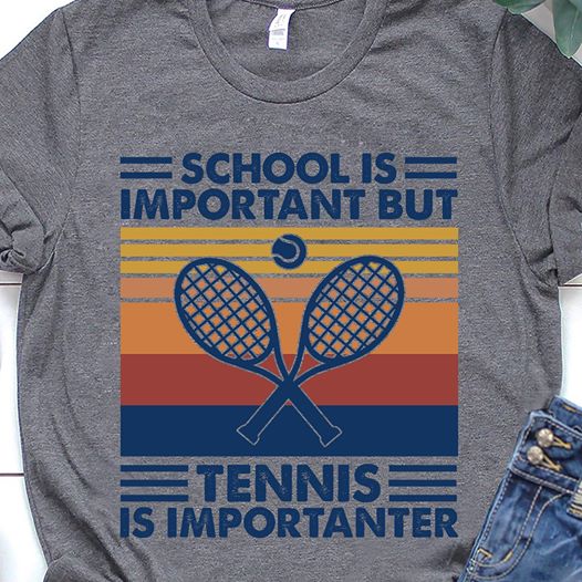 School Is Important But Tennis Is Importanter Retro Vintage Standard/Premium T-Shirt