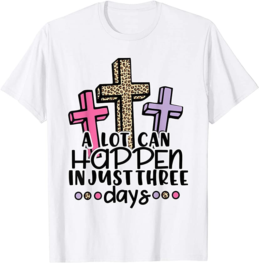 Christian Jesus A Lot Can Happen In 3 Days Leopard Easter T-Shirt