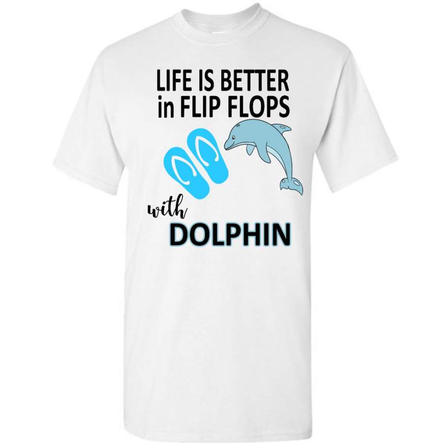 Life Is Better In Flip Flops With Dolphin – Gildan Short Sleeve Shirt