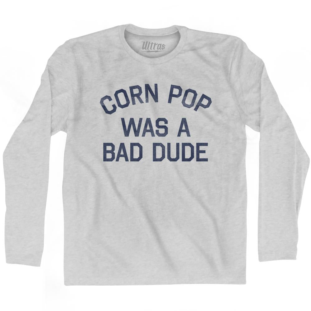 Corn Pop Was A Bad Dude Adult Cotton Long Sleeve T-Shirt