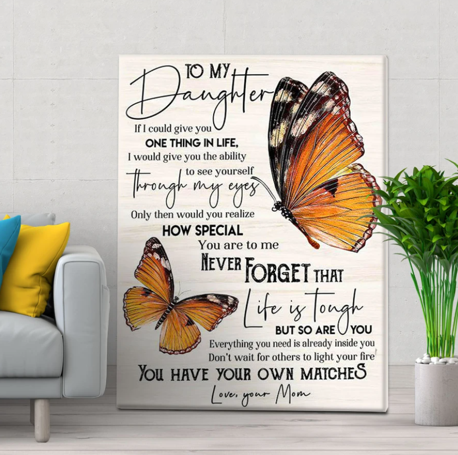 To My Daughter If I Could Give You The Ability To See Yourself – Gift For Mom For Mother’S Day, Best Idea For Home Decor For Family – Matte Canvas Premium Wall Art Canvas