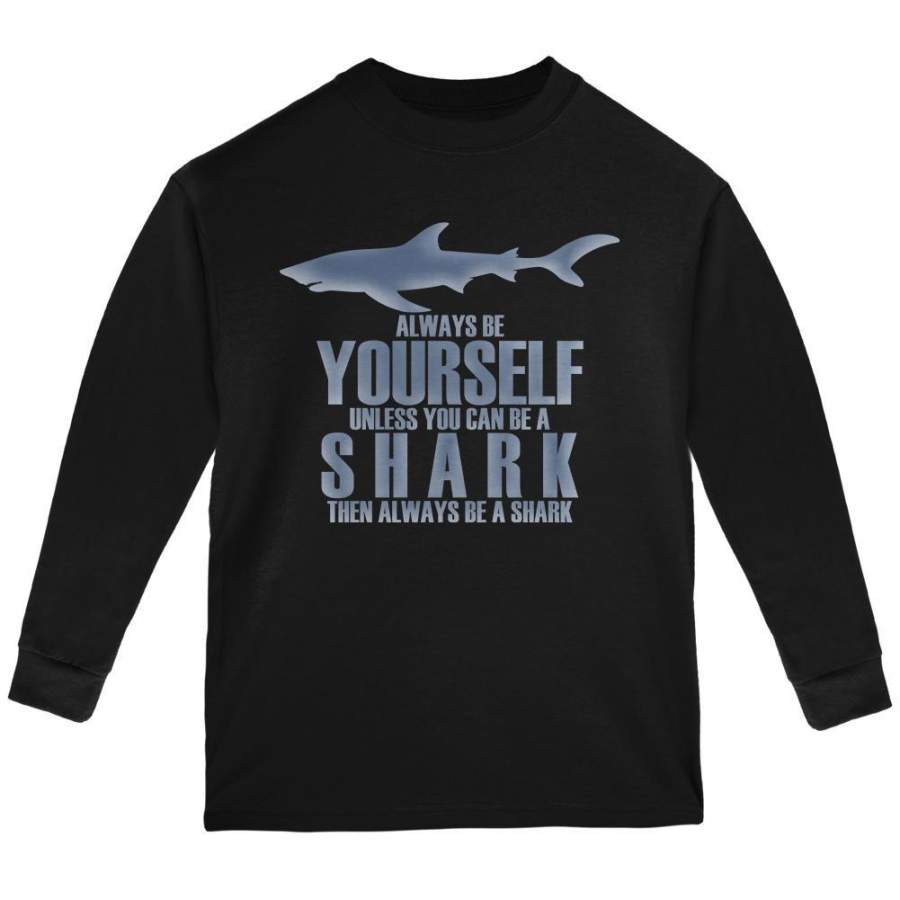 Always Be Yourself Shark Youth Long Sleeve T Shirt