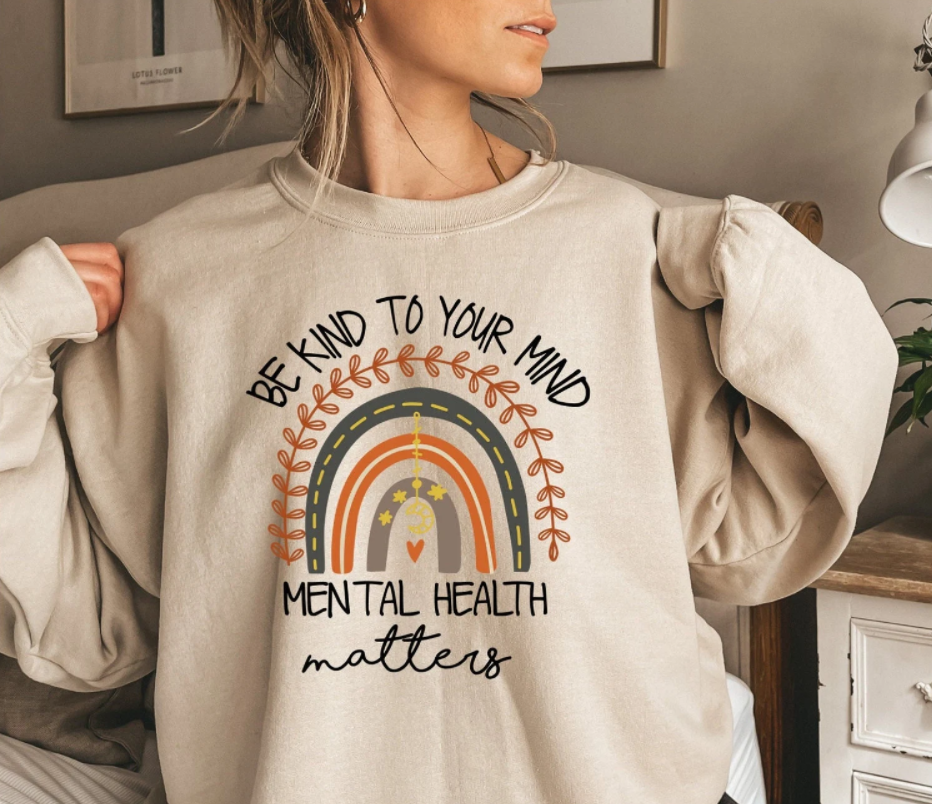 Mental Health Sweatshirt, Be Kind To Your Mind Mental Health Matters , Be Kind To Your Mind Sweat, Mental Health , Boho Rainbow Sweatshirt