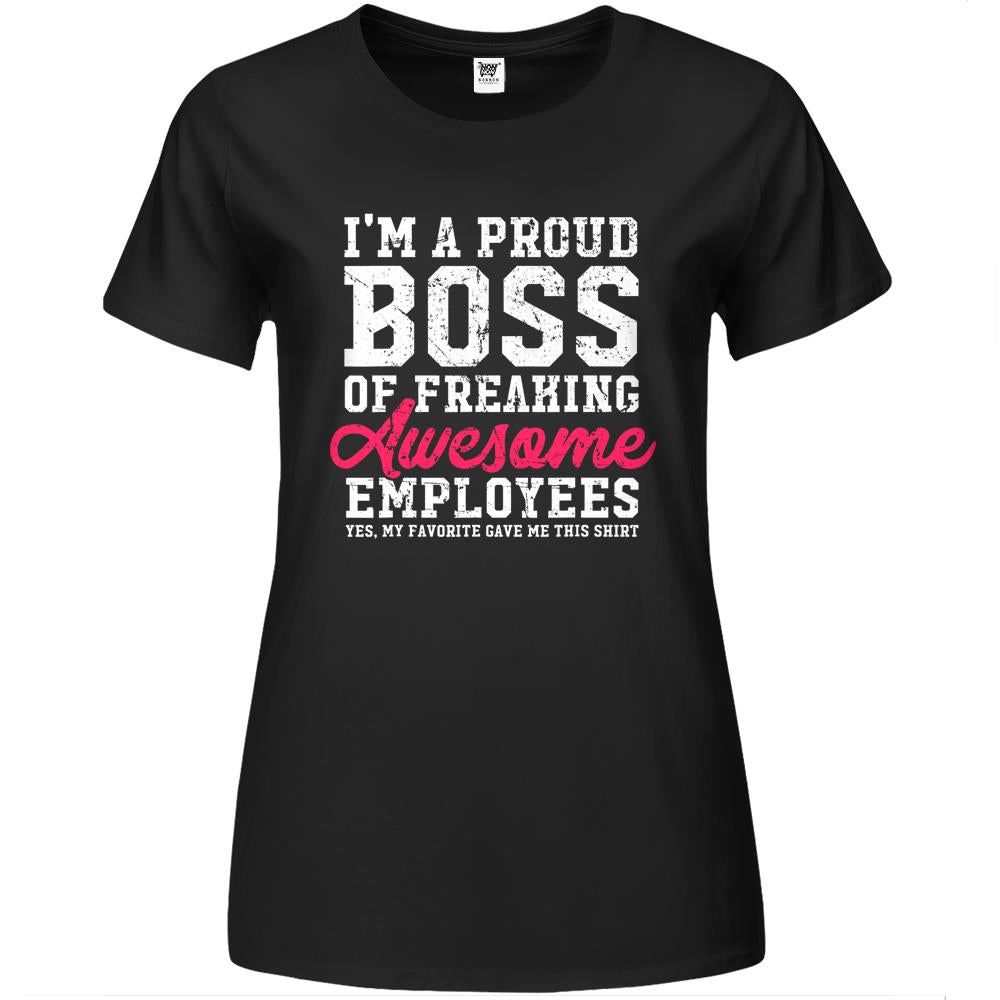 I’M A Proud Boss Of Freaking Awesome Employees Premium Womens T Shirts