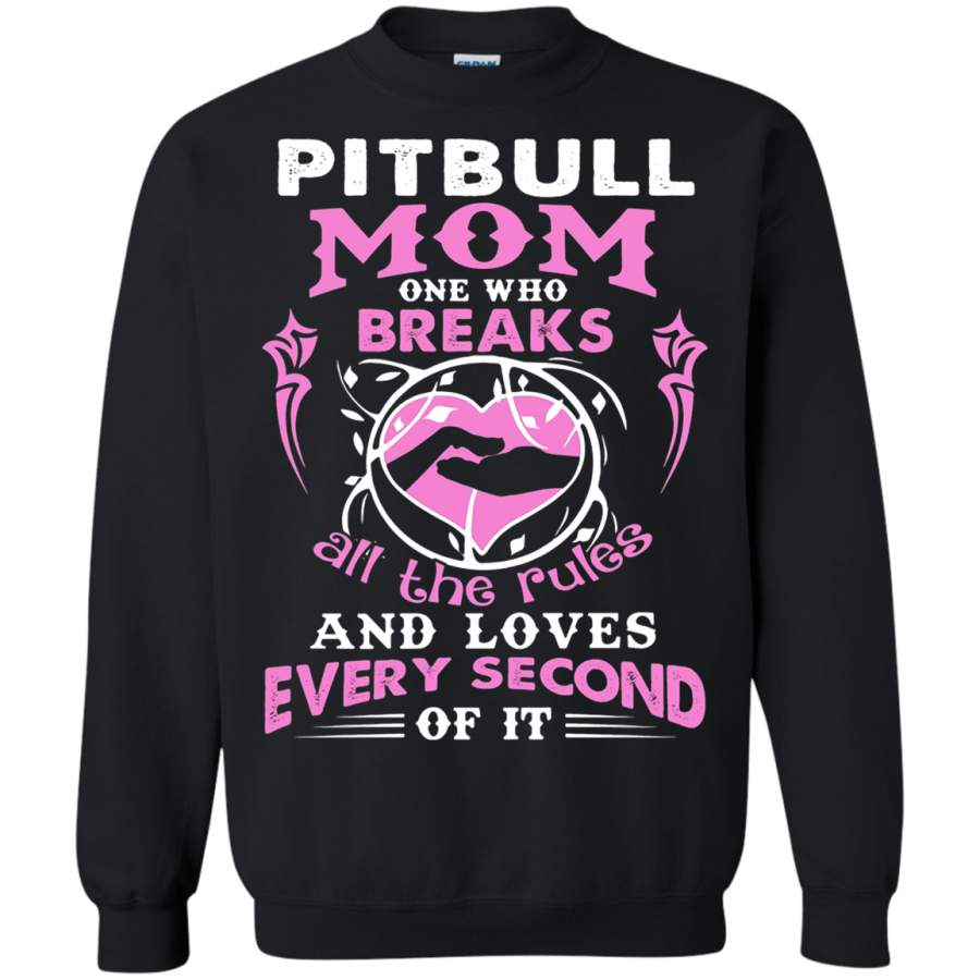 AGR Pitbull Mom One Who Breaks All The Rules And Loves Sweatshirt