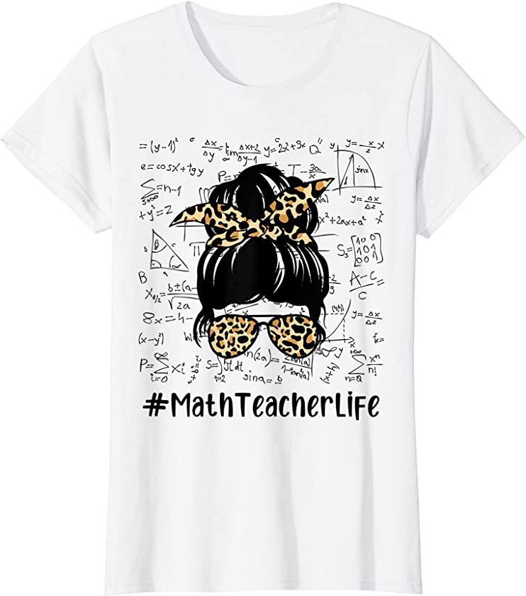 Womens Math Teacher Life Messy Bun Leopard Math Teacher T-Shirt