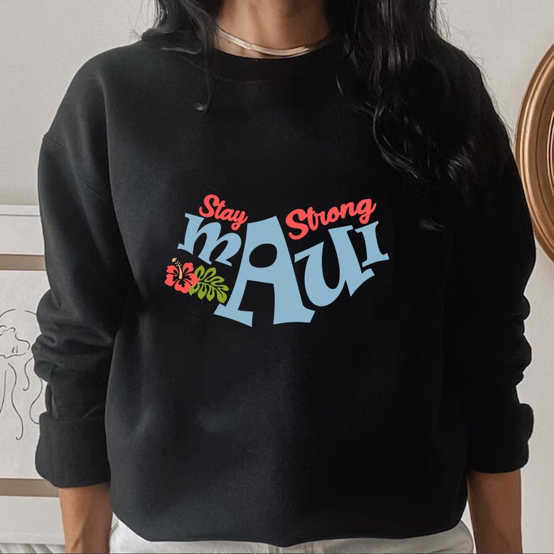 Maui Strong Sweatshirt, Hawaii Strong Sweatshirt, Ikaika Maui Strong, Hawaii Strong, Maui Wildfire Support Sweatshirt, Maui Hawaii Fires Sws2062