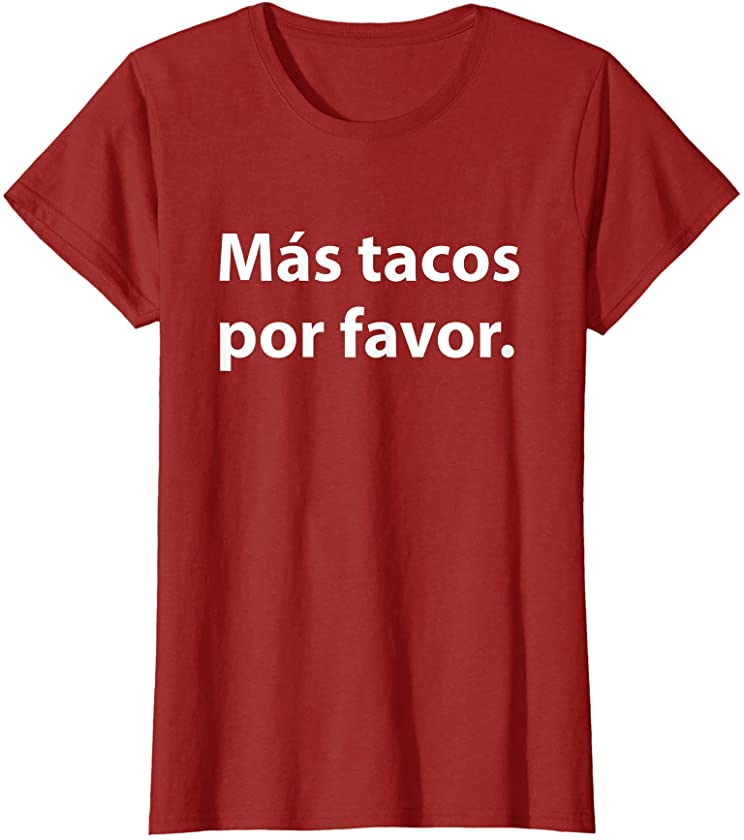 Womens Mas Tacos Por Favor, Funny Spanish Taco Lover T-Shirt