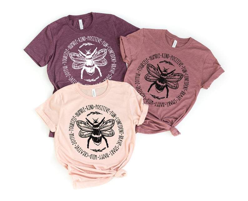 Bee Something Shirt, Be Kind, Stay Positive, Fun, Confident, Happy, Wild, Joyful Tshirt, Happiness Matter Tee, Women Tshirt, Cute Shirt All Color Size S-5Xl