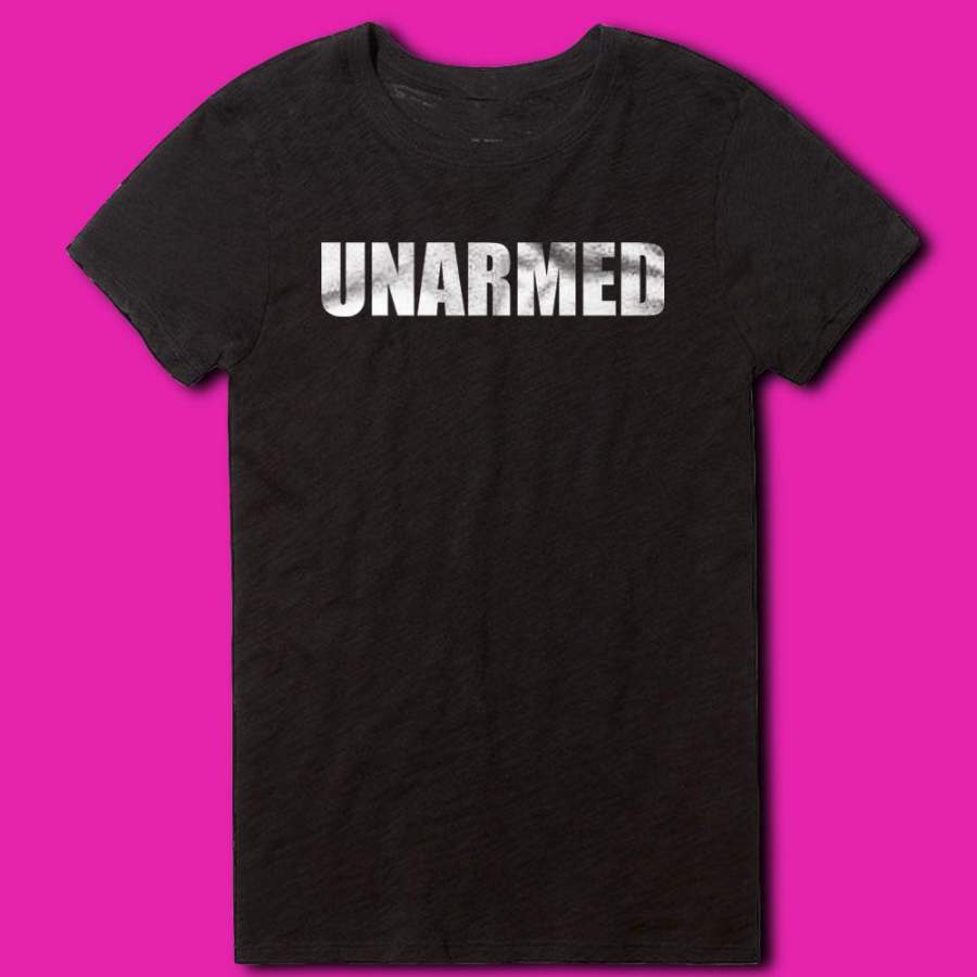 Unarmed Peaceful Protest Unarmed Citizen Michael Brown Freddie Gray Black Lives Matter Ferguson Carolina St Louis Baltimore Texas Women’S T Shirt