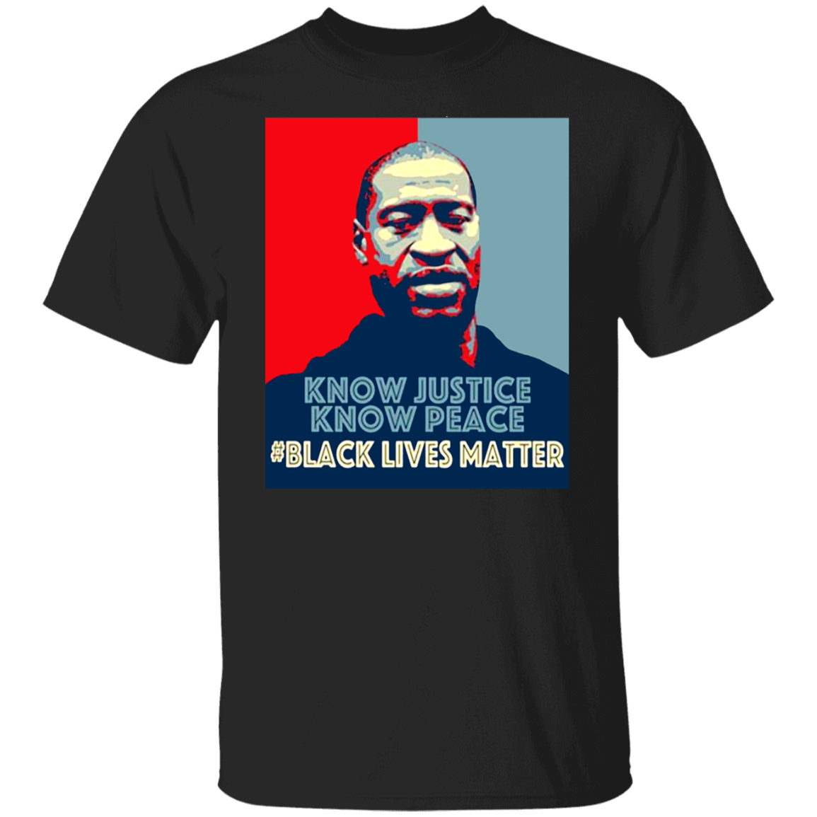 George Floyd Shirt Meme Know Justice Know Peace Black Lives Matter BLM