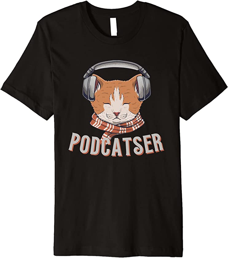 Podcatser Funny Cute Cat Mom Kitten Cats Lover Gift Tee Premium T-Shirt