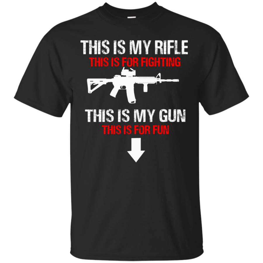 This is my rifle This is for fighting This is my gun This is for fun shirt