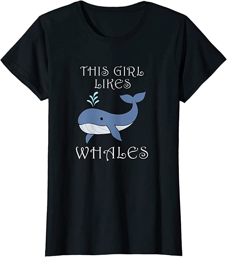 Girl Likes Whales Funny Saying Sea Animal T-Shirt