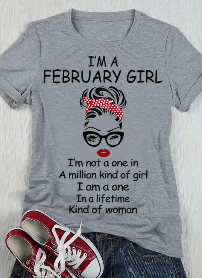 Personalized February Girl I am a one in a lifetime Birthday T-shirt #DH