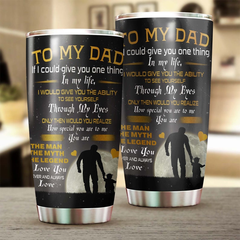 The Myth The Legend My Dad I Love You Tumbler-Birthday Gift Christmas Gift Father’S Day Gift For Father Dad From Daughter Son