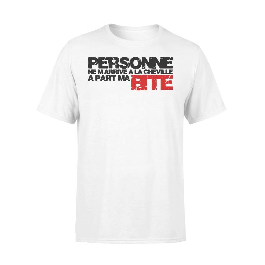 Personna Ne M Arrive A La Chille A Part Ma Bite T-shirt