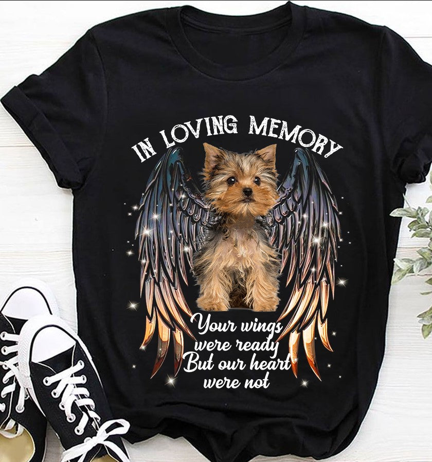 In Loving Memory Your Wings Were Ready But Our Heart Were Not Yorkshire Lovers Gift Standard/Premium T-Shirt