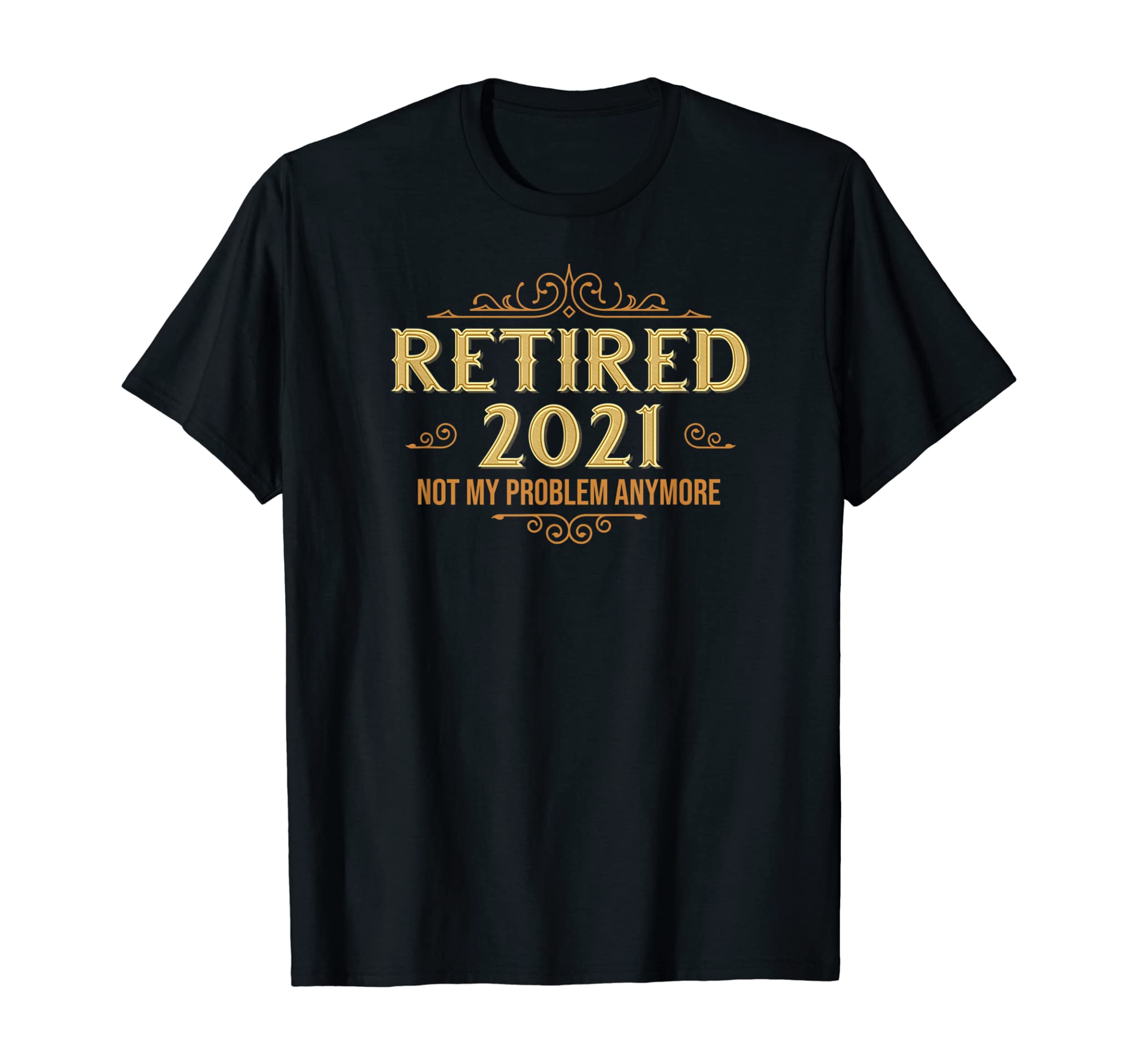 Retired 2021, Retirement Gifts For Men & Women, Funny T-Shirt