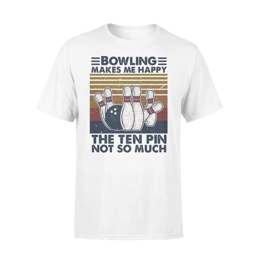 Bowling Makes Me Happy The Ten Pin Not So Much Vintage T-shirt